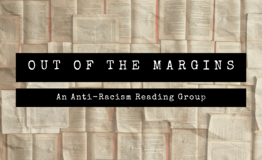 Out of the Margins: An Anti-Racism Reading Group